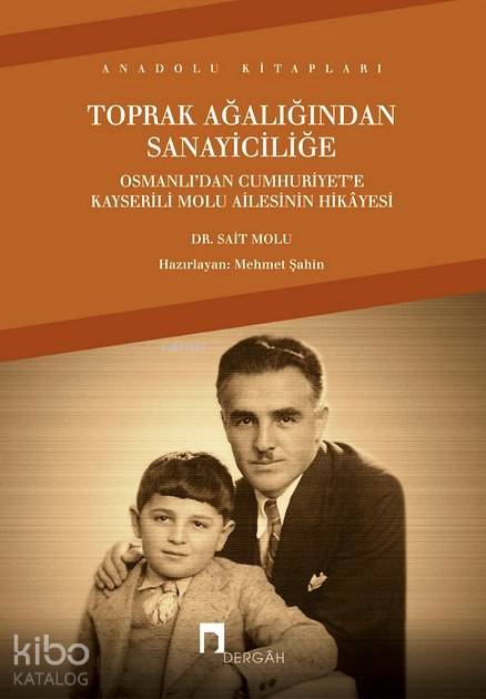 Toprak Ağalığından Sanayiciliğe - 