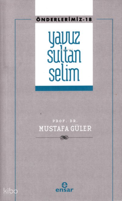 Yavuz Sultan Selim - Önderlerimiz 18