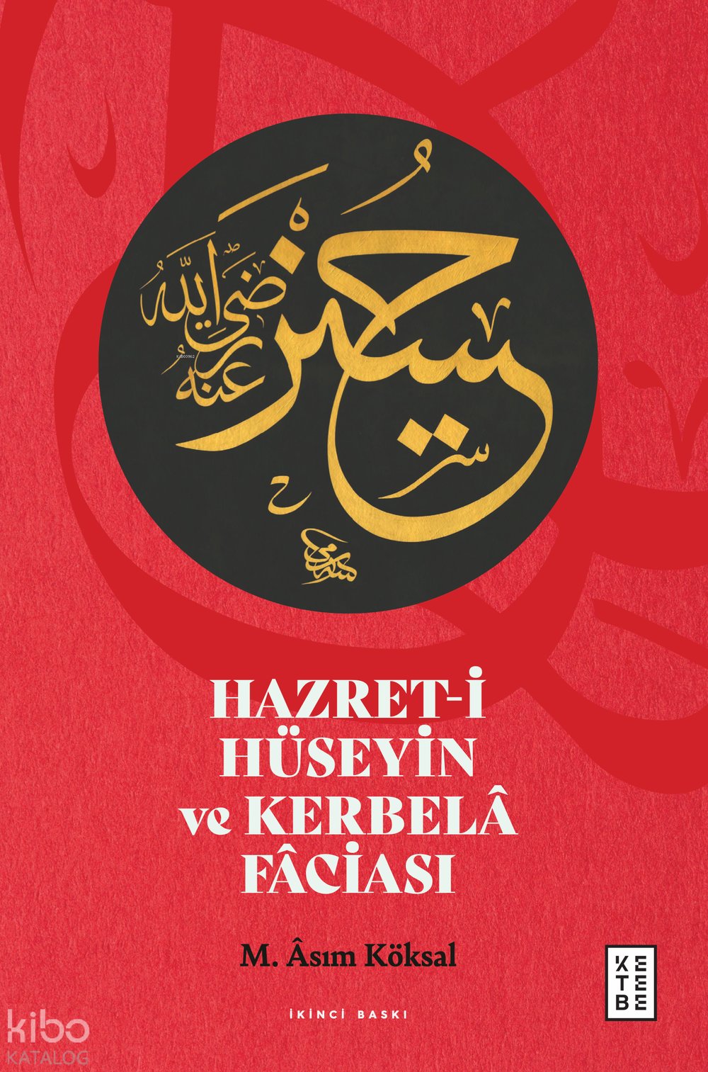 Hazret-i Hüseyin ve Kerbelâ Fâciası - M. Asım Köksal