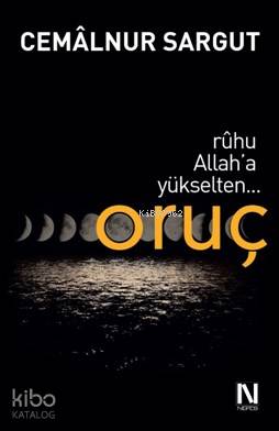Ruhu Allah'a Yükselten Oruç - Cemalnur Sargut