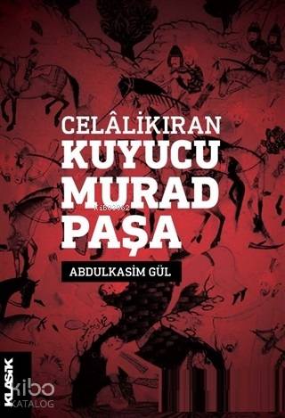 Celalikıran Kuyucu Murad Paşa - Abdulkasim Gül