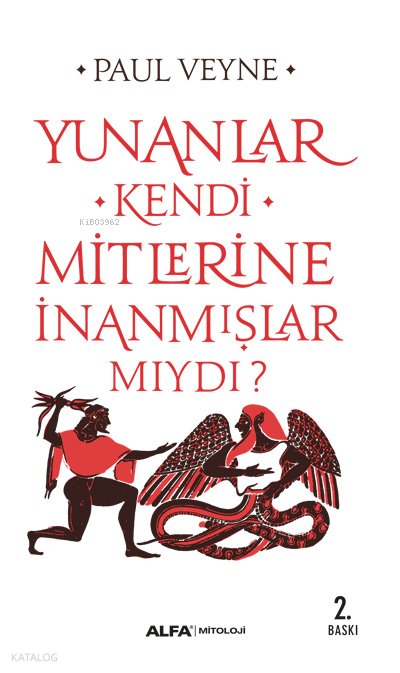 Yunanlar Kendi Mitlerine İnanmışlar Mıydı ? - Paul Veyne