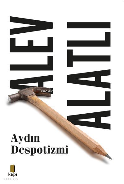Aydın Despotizmi - Alev Alatlı
