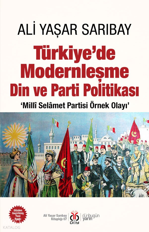 Türkiye’de Modernleşme Din ve Parti Politikası - Ali Yaşar Sarıbay