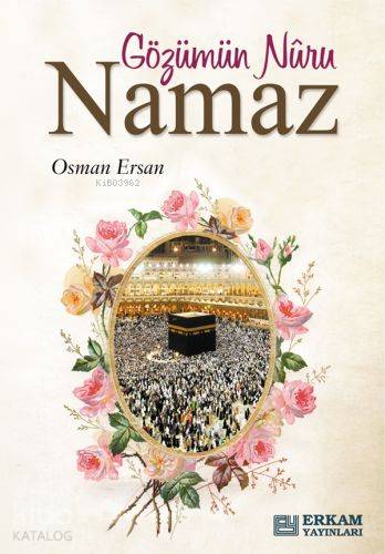 Gözümün Nûru Namaz