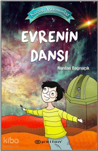 Küçük Astronomlar 4 - Evrenin Dansı - Nurdan Bağrıaçık