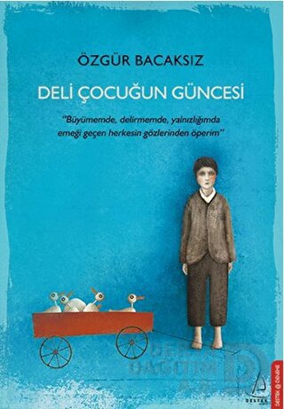 DELİ ÇOCUĞUN GÜNCESİ / ÖZGÜR BACAKSIZ