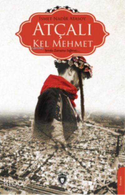 Atçalı Kel Mehmet - İsmet Nadir Atasoy