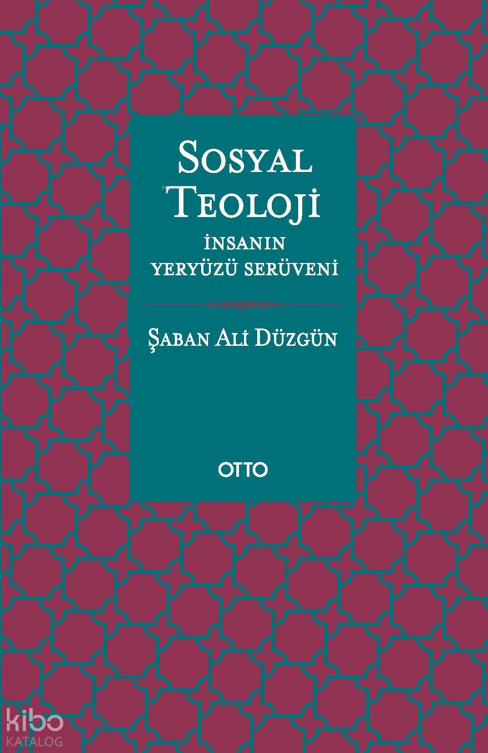 Sosyal Teoloji - Şaban Ali Düzgün