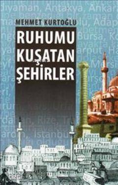 Ruhumu Kuşatan Şehirler - Mehmet Kurtoğlu