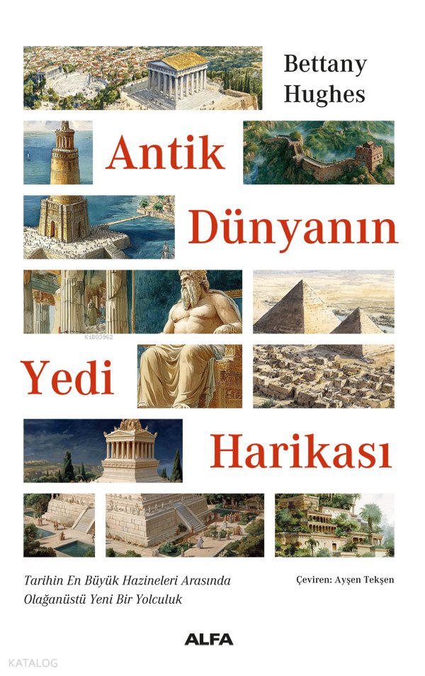 Antik Dünyanın Yedi Harikası - Bettany Hughes