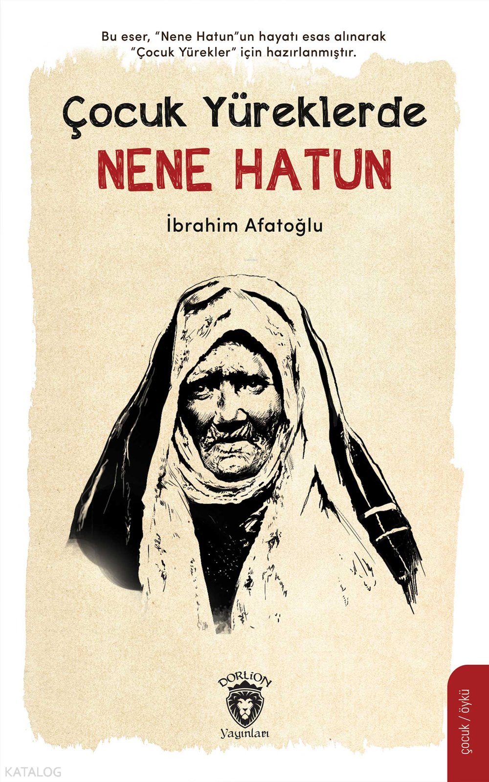 Çocuk Yüreklerde Nene Hatun - İbrahim Afatoğlu