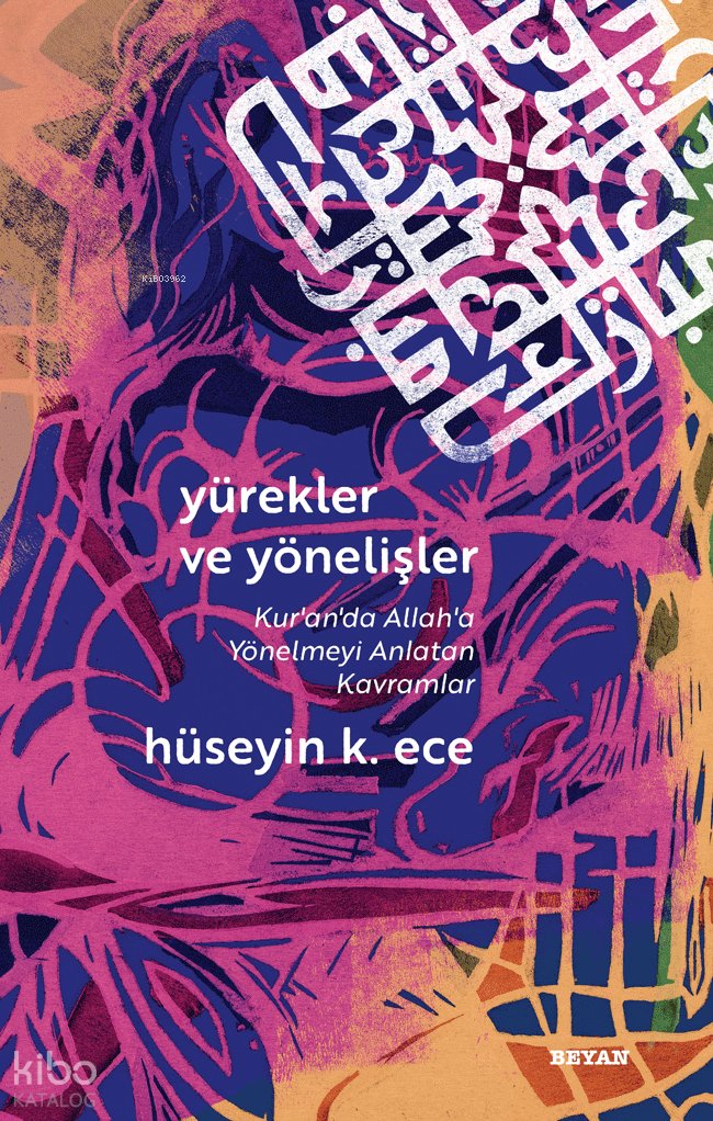 Yürekler ve Yönelişler - Hüseyin K. Ece