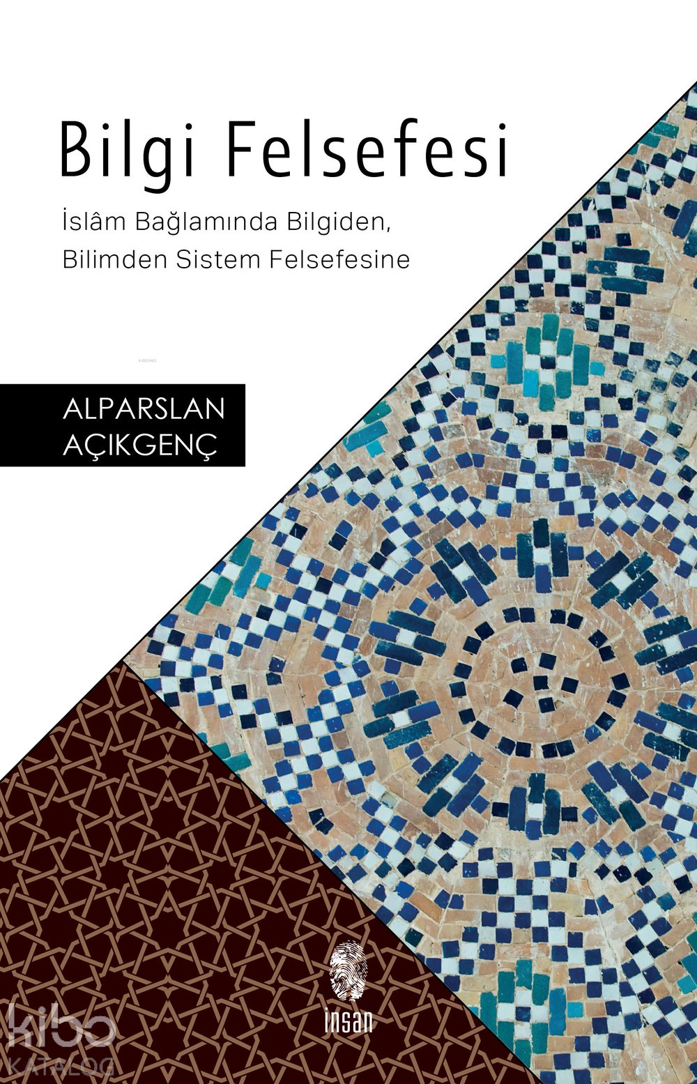 Bilgi Felsefesi - Alparslan Açıkgenç