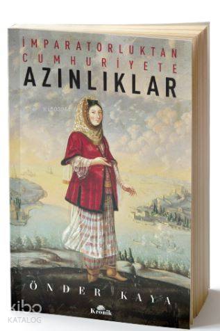 İmparatorluktan Cumhuriyete Azınlıklar - Önder Kaya