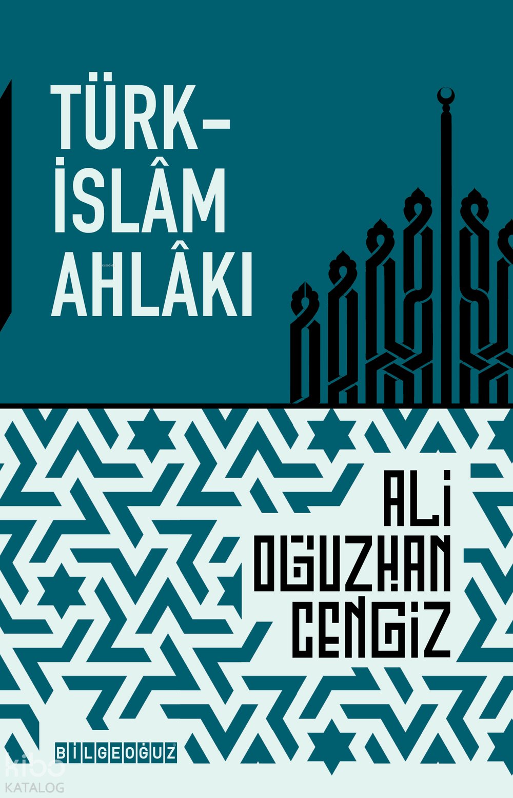 Türk-İslam Ahlâkı - Ali Oğuzhan Cengiz