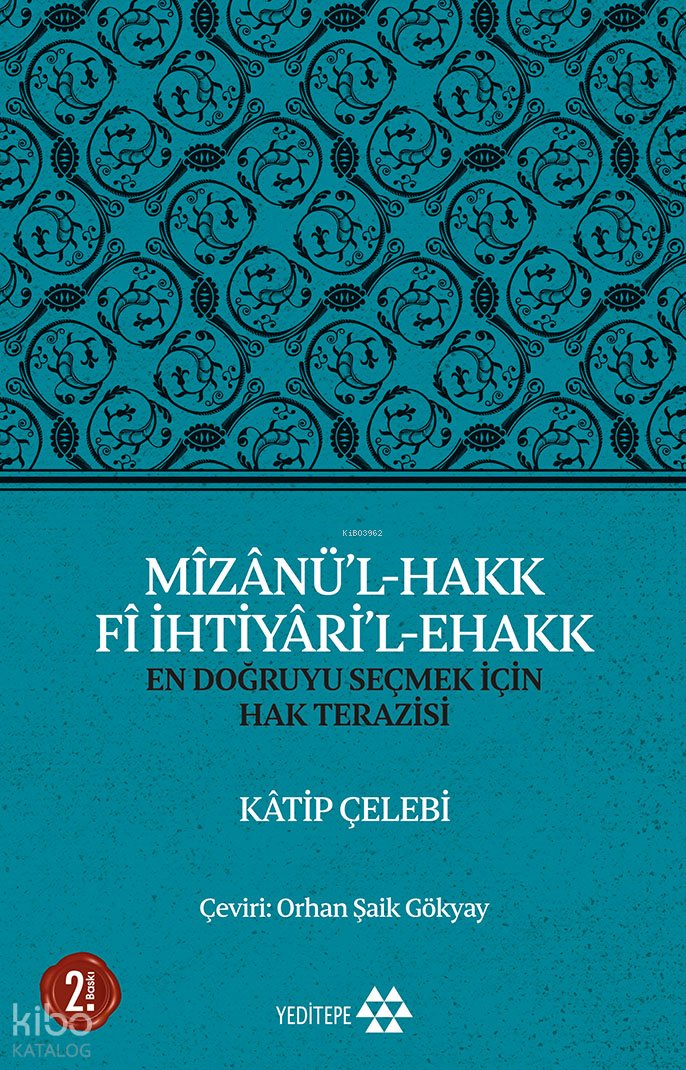 Mîzânü'l - Hakk Fî İhtiyâri'l - Ehakk