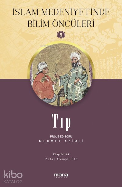 Tıp - İslam Medeniyetinde Bilim Öncüleri 9 - Mehmet Azimli