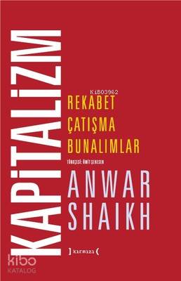 Kapitalizm-Rekabet Çatışma Bunalımlar (Ciltli) - Anwar Shaikh