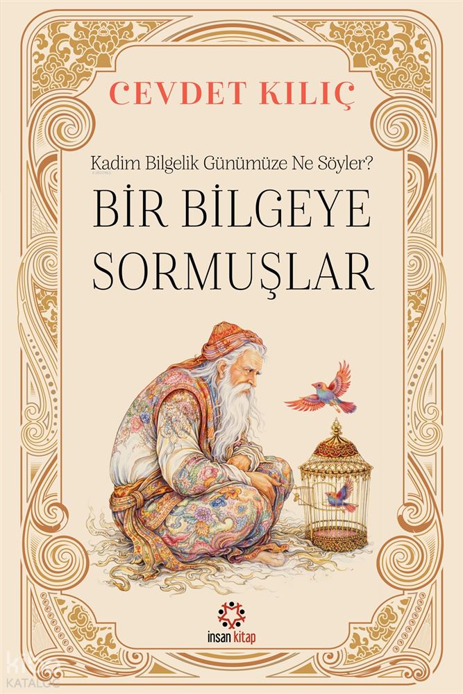 BİR BİLGEYE SORMUŞLAR