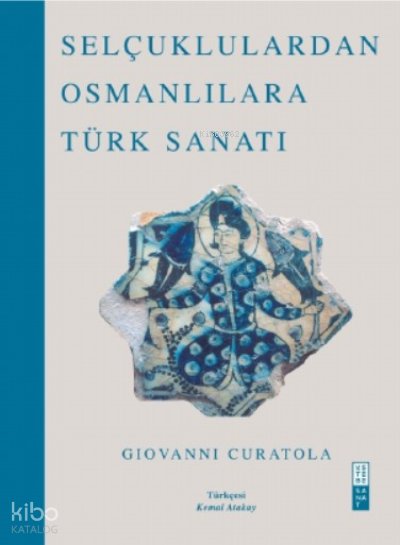 Selçuklulardan Osmanlılara Türk Sanatı