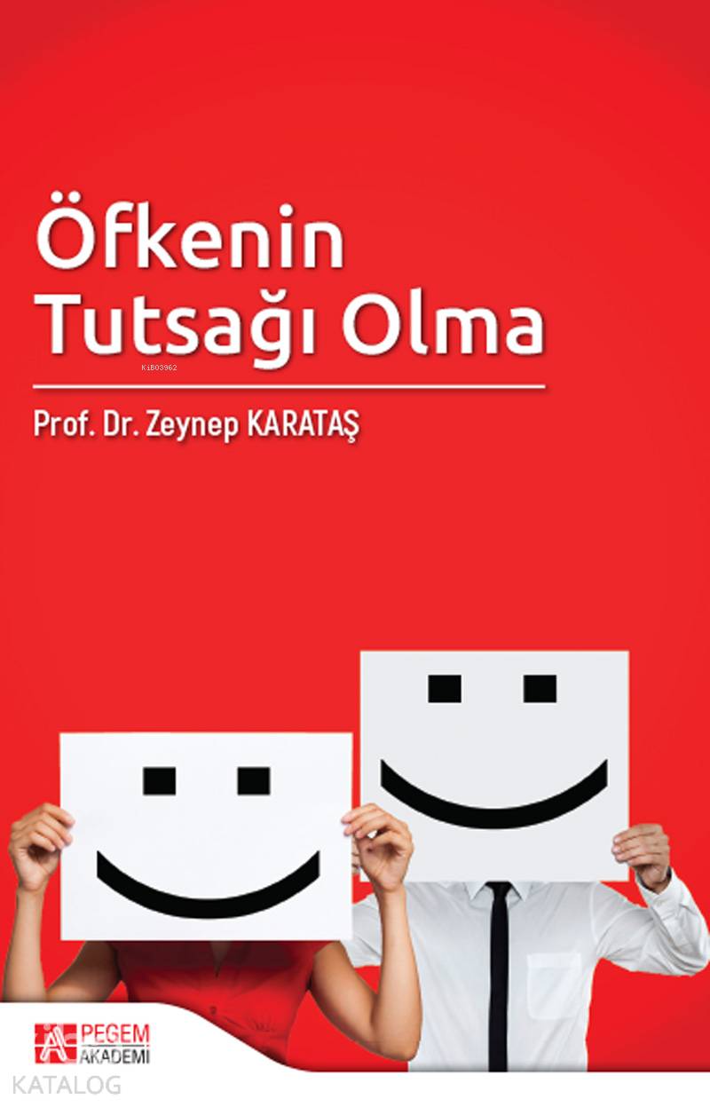 Öfkenin Tutsağı Olma - Zeynep Karataş