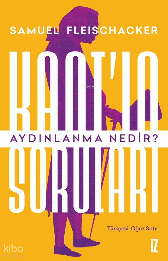 Kant’ın Soruları: Aydınlanma Nedir?