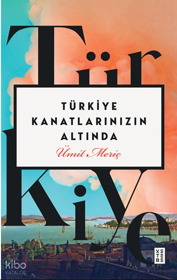 Türkiye Kanatlarınızın Altında