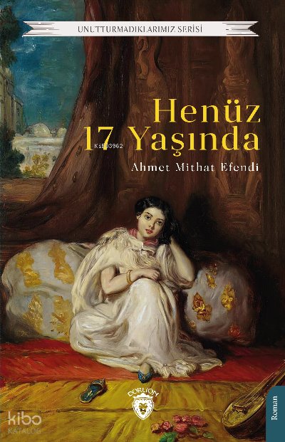 Henüz 17 Yaşında - Ahmet Mithat Efendi
