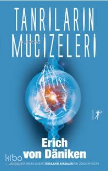 Tanrıların Mucizeleri - Erich Von Daniken