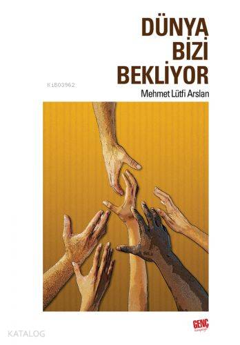 Dünya Bizi Bekliyor - Mehmet Lütfi Arslan