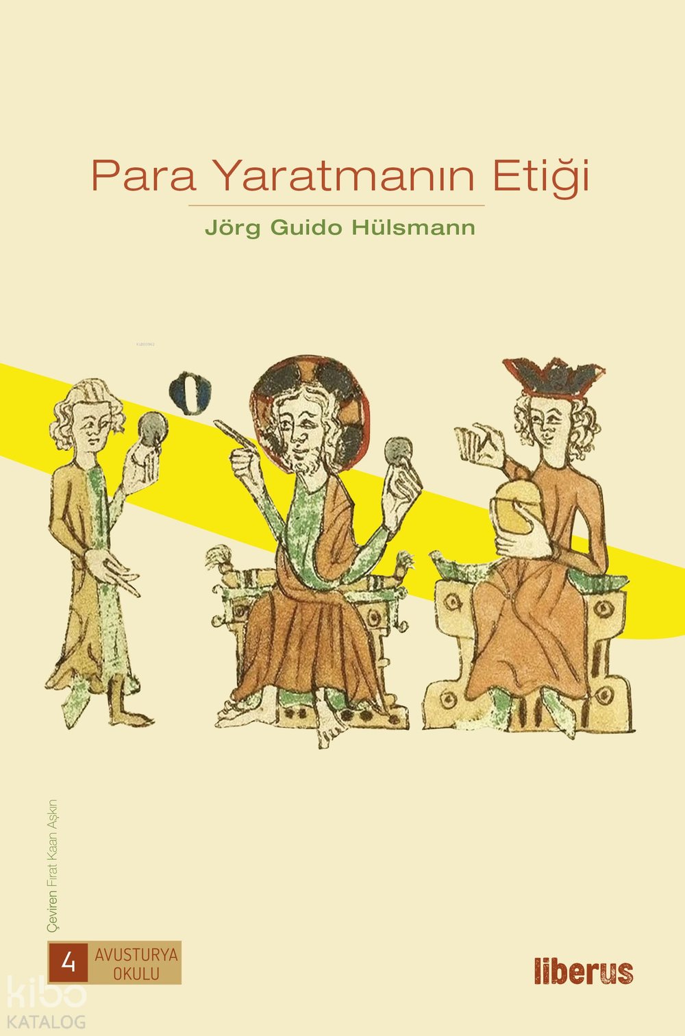 Para Yaratmanın Etiği - Jörg Guido Hülsmann