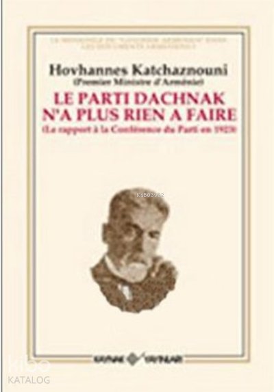 Le Parti Dachnak Na Plus Rien a Faire - Hovhannes Katchaznouni