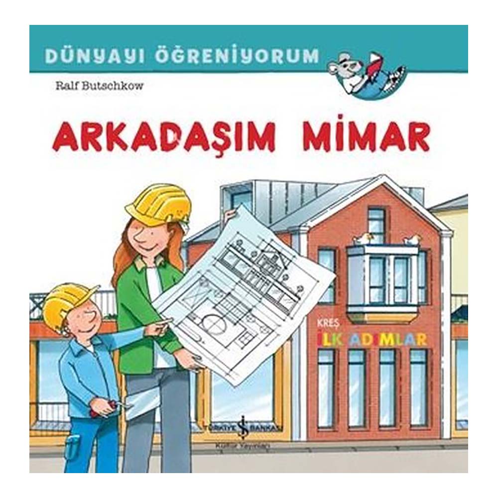 DÜNYAYI ÖĞRENİYORUM - ARKADAŞIM MİMAR