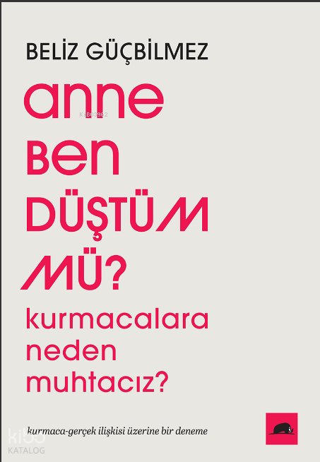 Anne Ben Düştüm mü? - Beliz Güçbilmez