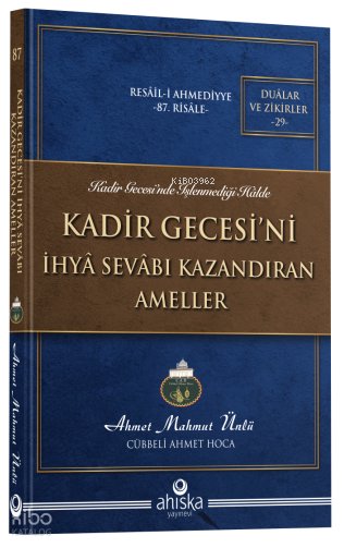 Kadir Gecesi'ni İhya Sevabı Kazandıran Ameller - Ahmet Mahmut Ünlü
