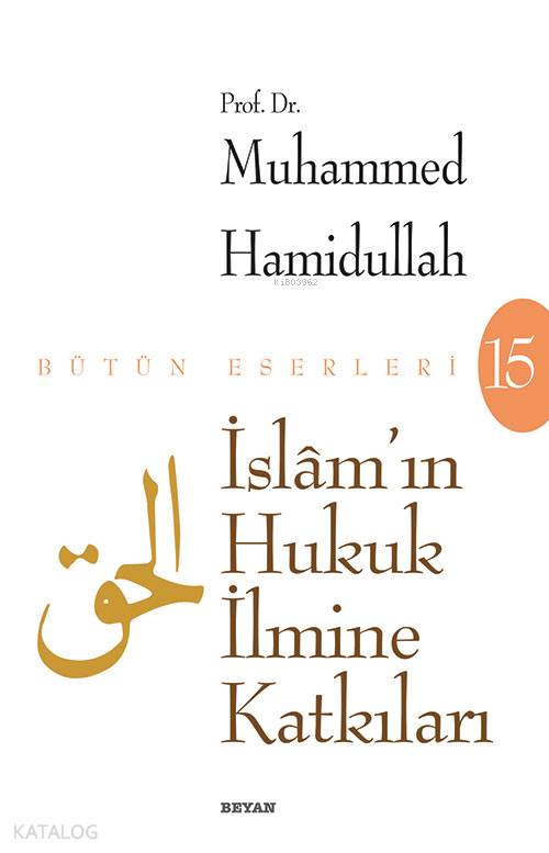 İslâm'ın Hukuk İlmine Katkıları - Muhammed Hamidullah