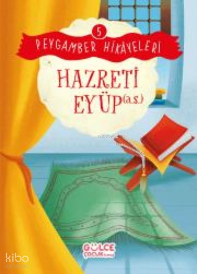Hazreti Eyüp - Peygamber Hikâyeleri 5 - Burhan Güven