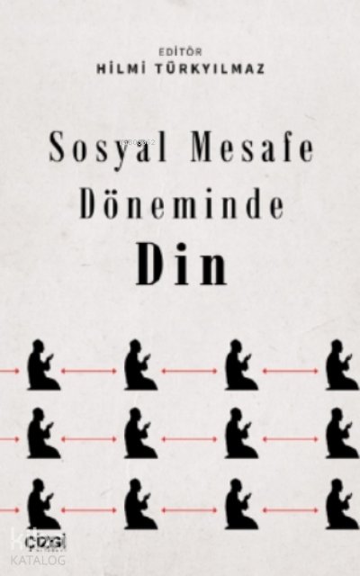Sosyal Mesafe Döneminde Din - Hilmi Türkyılmaz