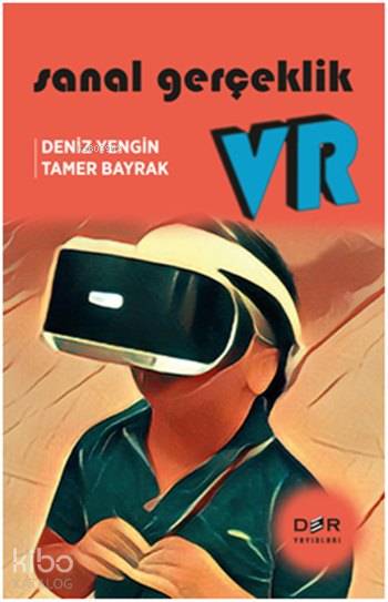 Sanal Gerçeklik VR - Tamer Bayrak, Deniz Yengin