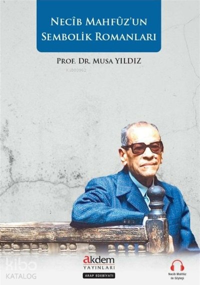 Necip Mahfuz’un Sembolik Romanları - Musa Yıldız