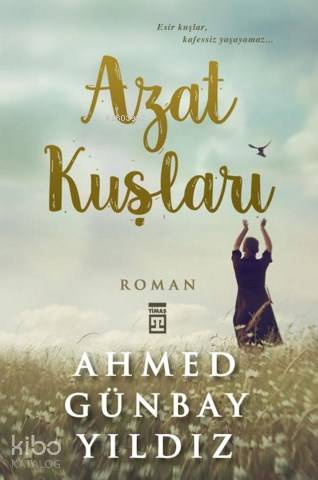 Azat Kuşları - Ahmed Günbay Yıldız