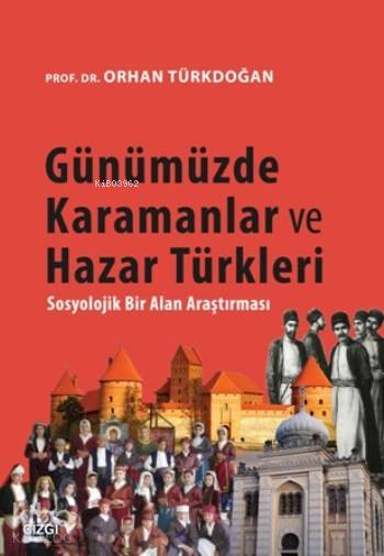 Günümüzde Karamanlar Ve Hazar Türkleri - Orhan Türkdoğan