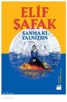 SANMA Kİ YALNIZSIN / ELİF ŞAFAK