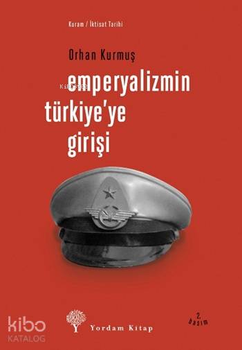 Emperyalizmin Türkiye'ye Girişi - Orhan Kurmuş