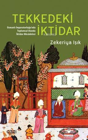 Tekkedeki İktidar - Zekeriya Işık