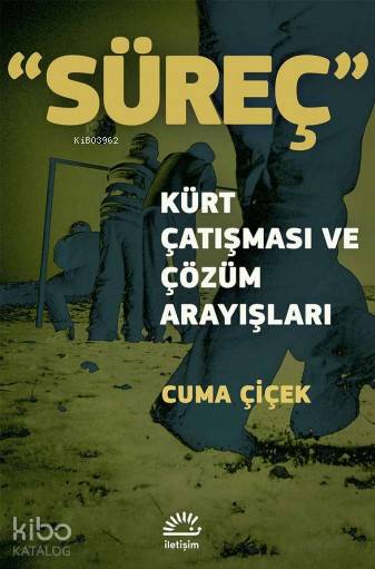 Süreç - Kürt Çatışması ve Çözüm Arayışları