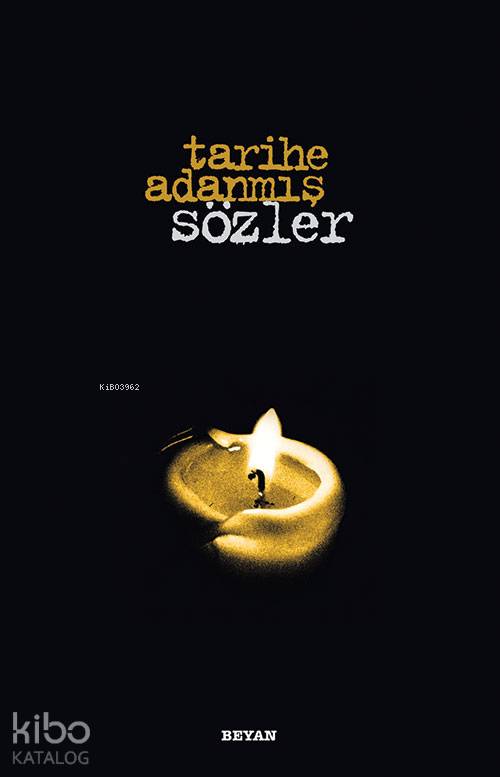 Tarihe Adanmış Sözler