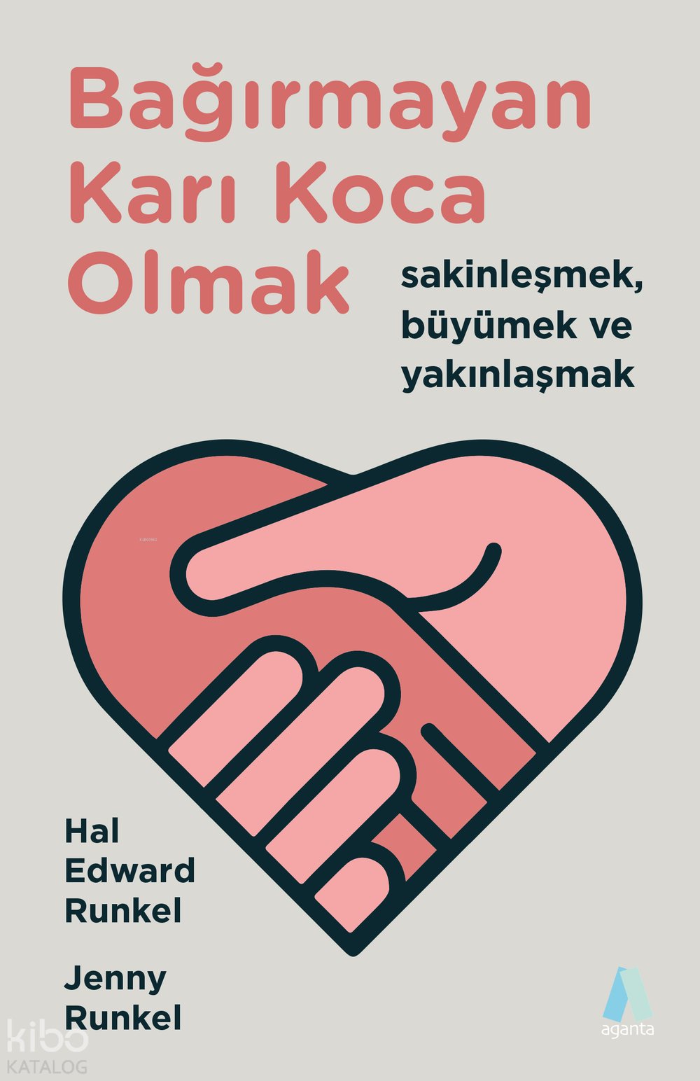 Bağırmayan Karı Koca Olmak - Hal Edward Runkel