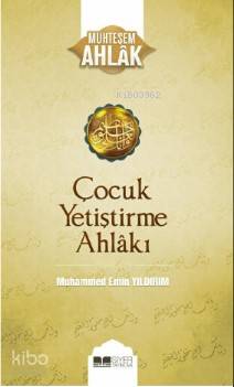 Çocuk Yetiştirme Ahlakı